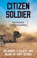 Citizen Soldier: From the Land of Lincoln to Iraq and Back B0BTHYY1NR Book Cover