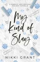 My Kind of Slay - A Snowed-in Makeup and Mochas Novella B0GPMD9G1C Book Cover