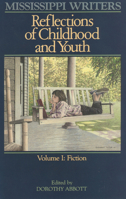 Mississippi Writers: Reflections of Childhood and Youth (Mississippi Writers) 0878052321 Book Cover