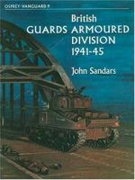 British Guards Armoured Division 1941-45 (Vanguard) 0850453135 Book Cover