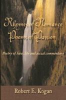 Rhymes of Romance; Poems of Passion 1583485589 Book Cover