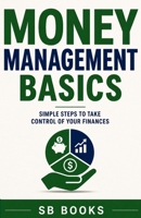 Money Management Basics: Simple Steps to Take Control of Your Finances (Easy Learning Series) B0GKNZMNX2 Book Cover