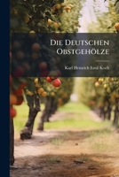 Die Deutschen Obstgeholze: Vorlesungen Gehalten Zu Berlin Im Winterhalbjahr 1875/76... 1148695206 Book Cover
