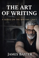 The Art of Writing: A Series on the Writing Craft B0GYFGJ65W Book Cover