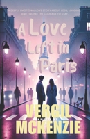 A Love Left in Paris: A deeply emotional love story about loss, longing, and finding the courage to stay. B0FCFCMZYW Book Cover