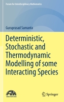 Deterministic, Stochastic and Thermodynamic Modelling of some Interacting Species 9811663114 Book Cover