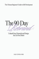 The 90 Day Rebrand: Unleash Your Potential and Design the Life You Desire B0CKQW5GFV Book Cover