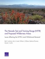 The Nevada Test and Training Range (Nttr) and Proposed Wilderness Areas: Issues Affecting the Nttr's Land Withdrawal Renewal 0833092375 Book Cover