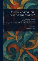 The Immortal; Or, One of the "Forty." 102310086X Book Cover