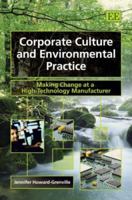 Corporate Culture and Environmental Practice: Making Change at a High-technology Manufacturer 1847201008 Book Cover