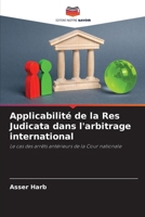 Applicabilité de la Res Judicata dans l'arbitrage international (French Edition) 6209715729 Book Cover