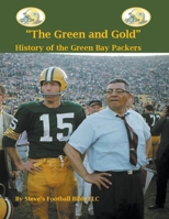 The Green and Gold History of the Green Bay Packers B09WKH99C9 Book Cover