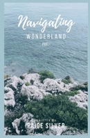 Navigating Wonderland Part I 1692120492 Book Cover