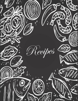 recipes: Blank Recipe Book for Baking Recipes ,Food Cookbook Design, Document all Your Special Recipes and Notes for Your Favorite Cooking, ... Chef Men, Women, Husband, Dad, Wife, Mom . 1672743656 Book Cover