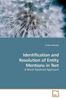 Identification and Resolution of Entity Mentions in Text 3639178629 Book Cover