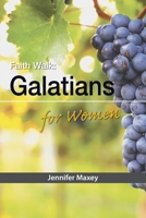 Faith Walk: Galatians for Women 1584275278 Book Cover