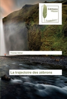 La trajectoire des zébrons 6203864439 Book Cover