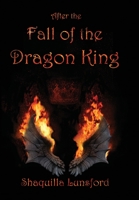 After the Fall of the Dragon King 1088118364 Book Cover