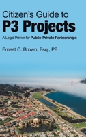 Citizen's Guide to P3 Projects: A Legal Primer for Public-Private Partnerships 1532090005 Book Cover
