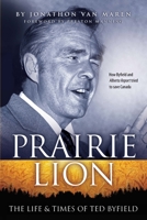 Prairie Lion: The Life & Times of Ted Byfield 1778107249 Book Cover