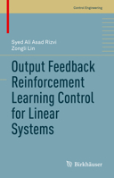 Output Feedback Reinforcement Learning Control for Linear Systems 3031158571 Book Cover