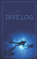 Dive log: Dive Log book for Scuba Diving Log Book, Size 5"x8",150 Pages, 150 dives 1087469236 Book Cover