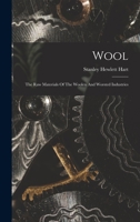 Wool: The Raw Materials of the Woolen and Worsted Industries... 1017251215 Book Cover