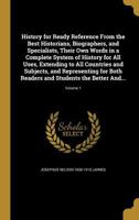 History for Ready Reference from the Best Historians, Biographers, and Specialists, Their Own Words in a Complete System of History for All Uses, Extending to All Countries and Subjects, and Represent 1010268945 Book Cover