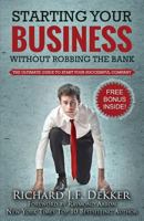 Starting Your Business Without Robbing the Bank 1515310574 Book Cover