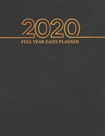 Full Year Daily Planner 2020: 365 Days Appointment and Goal Setting Productivity Organizer with Hourly Schedule To-Do Lists, Top Priorities & Many More (Full Page A Day 365 Planner) 1675203547 Book Cover