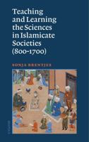 Teaching and Learning the Sciences in Islamicate Societies (800-1700) 2503574459 Book Cover