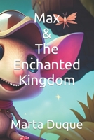 Max & the Enchanted Kingdom B0BZFPDHT8 Book Cover