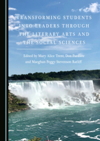 Transforming Students Into Leaders Through the Literary Arts and the Social Sciences 1527547310 Book Cover