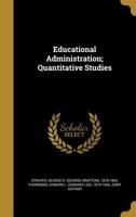 Educational Administration: Quantitative Studies (1913) 1436829798 Book Cover