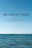 Between Tides: A 90-Day Journal for Reflection, Action & Growth 0228810663 Book Cover