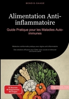 Alimentation Anti-inflammatoire: Guide Pratique pour les Maladies Auto-immunes: Médecine nutritionnelle pratique avec régime anti-inflammatoire - Des ... et retrouver une bonne santé (French Edition) 3384533038 Book Cover