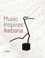 Music Inspires Ikebana 9058567303 Book Cover