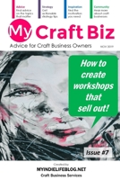 My Craft Biz Issue #7 – How to create workshops that sell out! 1697584063 Book Cover