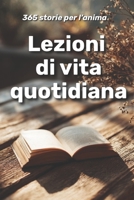 Lezioni di vita quotidiana: 365 storie per l’anima (Italian Edition) B0GRR9Q2N5 Book Cover
