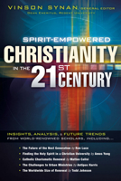Spirit-Empowered Christianity in the 21st Century: Insights, Analysis, and Future Trends from World-Renowned Scholars 1616382198 Book Cover