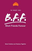 Bitch Friends Forever: Same Feathers are Fabulous Together 1718641249 Book Cover