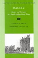 Dalkey: Society and Economy in a Small Medieval Irish Town (Maynooth Studies in Local History, Number 9) 0716525968 Book Cover