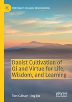 Daoist Cultivation of Qi and Virtue for Life, Wisdom, and Learning 3030449491 Book Cover