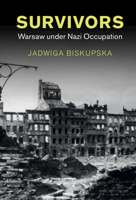 Survivors: Warsaw under Nazi Occupation 1316515583 Book Cover