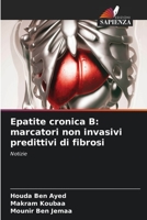 Epatite cronica B: marcatori non invasivi predittivi di fibrosi 6205582708 Book Cover