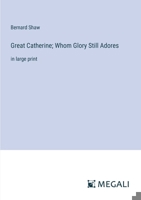 Great Catherine; Whom Glory Still Adores: in large print 3387028229 Book Cover