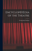 Encyclop(c)OEdia of the Theatre 1014807689 Book Cover