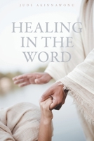 Healing In The Word 1525594788 Book Cover