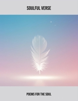 Soulful Verse: Poems For The Soul B0FSY5GC7V Book Cover