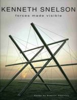 Kenneth Snelson: Forces Made Visible 1555952437 Book Cover